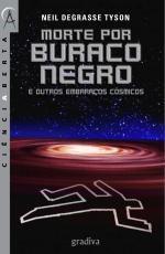 Morte por Buraco Negro e Outros Embaraços Cósmicos