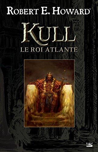 Kull le roi atlante (Les Grands Anciens)
