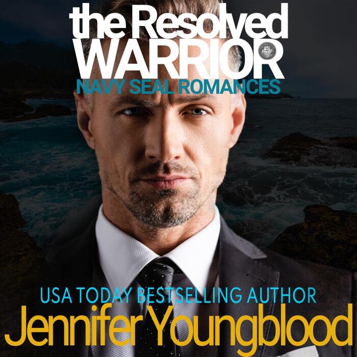 The Resolved Warrior: Jennifer's Navy SEAL Romance