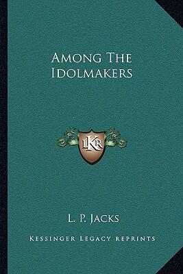 Among the Idolmakers