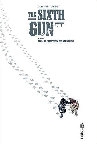 The Sixth Gun, Vol. 5: la malédiction du Wendigo