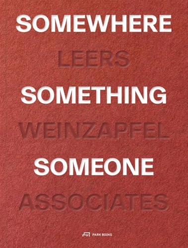 Somewhere, Something, Someone: Leers Weinzapfel Associates
