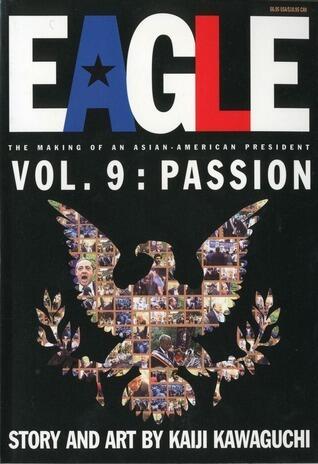 Eagle: The Making Of An Asian-American President, Vol. 9: Passion