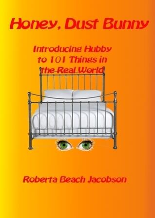 Honey, Dust Bunny: Introducing Hubby to 101 Things in the Real World
