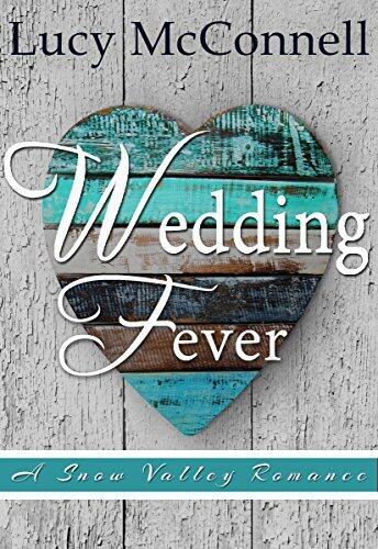 Wedding Fever: A Snow Valley Romance