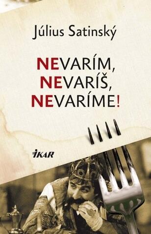 Nevarím, nevaríš, nevaríme!