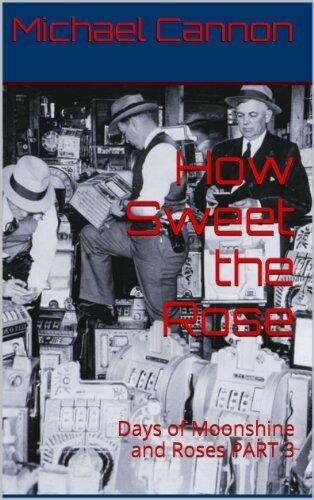 Days of Moonshine and Roses part three How Sweet the Rose