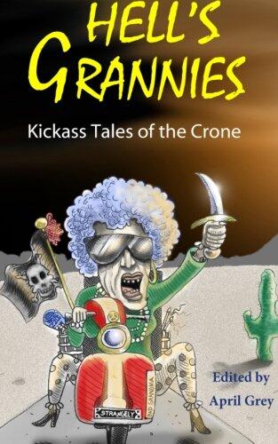 Hell's Grannies: Kickass Tales of the Crone