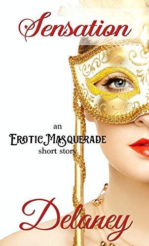 Sensation: An Erotic Masquerade Short Story