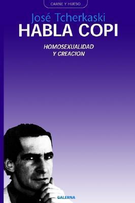 Habla Copi: homosexualidad y creación