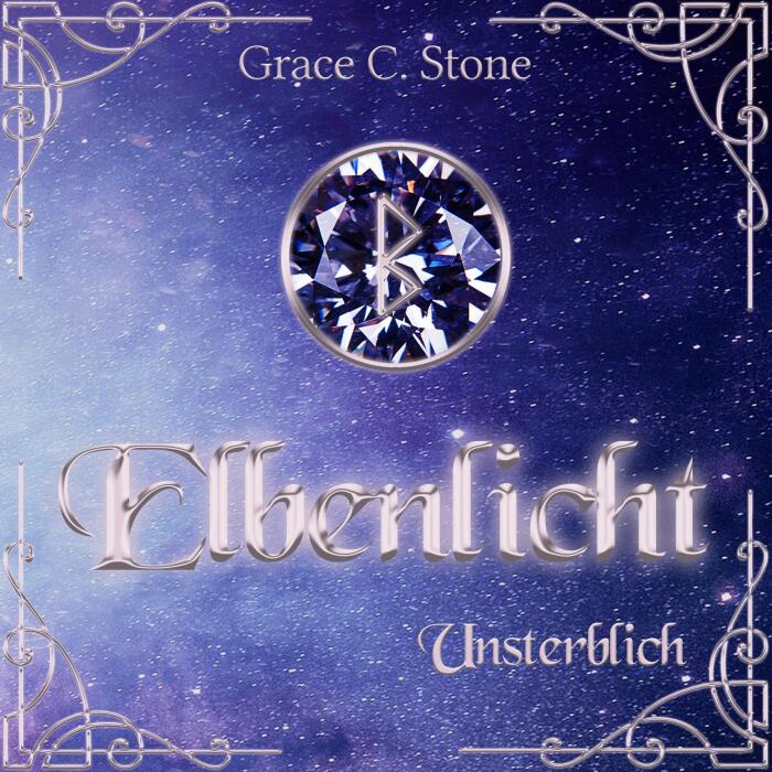 Elbenlicht - Unsterblich: Elbenlicht-Saga, Band 8