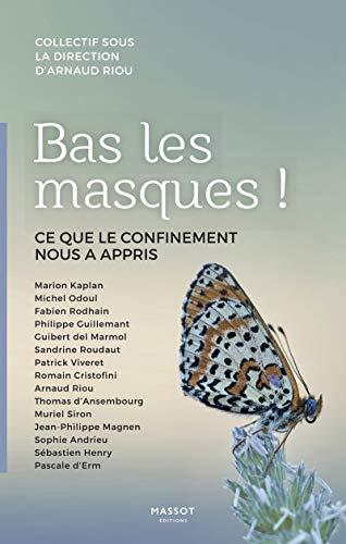Bas les Masques! Ce Que le Confinement Nous a Appris