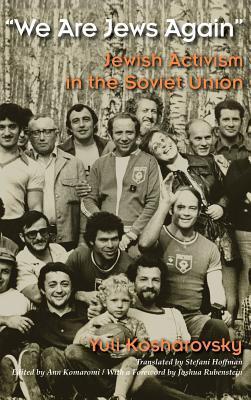 We Are Jews Again: Jewish Activism in the Soviet Union