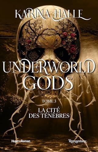 Underworld Gods T03 : La cité des ténèbres