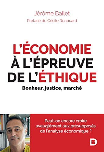 L'économie à l'épreuve de l'éthique: Bonheur, justice, marché