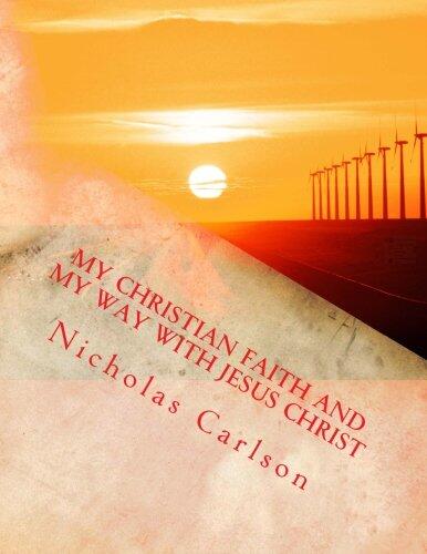 My Christian Faith and My Way with Jesus Christ