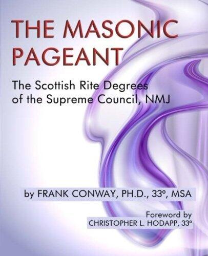 The Masonic Pageant: The Scottish Rite Degrees of the Supreme Council, NMJ
