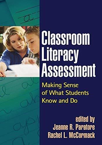 By Jeanne R. Paratore - Classroom Literacy Assessment: Making Sense of What Students Know and Do: 1st (first) Edition