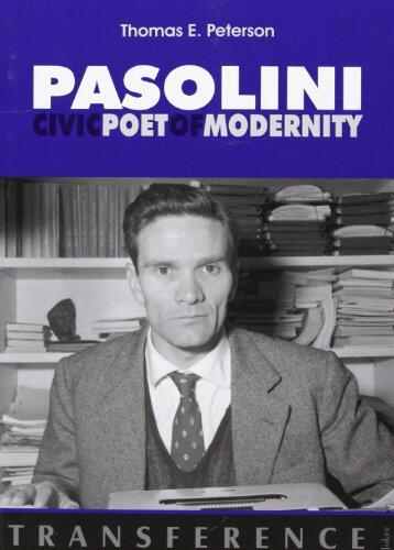Pasolini. Civic poet of modernity. [Edizione Italiana e Inglese].