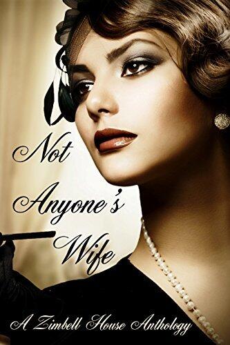Not Anyone's Wife: A Zimbell House Anthology