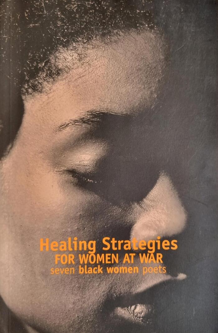 Healing Strategies for Women at War: Poetry by Seven Black Women Poets