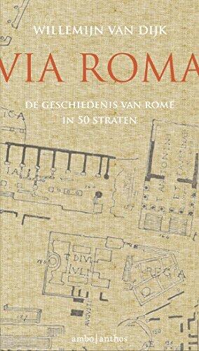 Via Roma: de geschiedenis van Rome in 50 straten