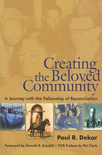Creating the Beloved Community: A Journey with the Fellowship of Reconciliation