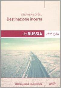 Destinazione incerta. La Russia dal 1989
