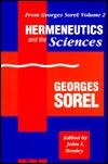 From Georges Sorel: Hermeneutics and the Sciences