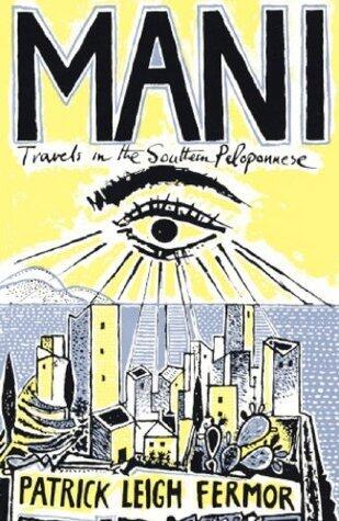 Mani: Travels in the Southern Peloponnese
