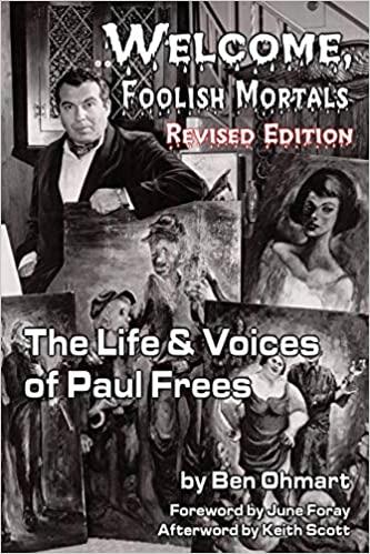 Welcome, Foolish Mortals the Life and Voices of Paul Frees