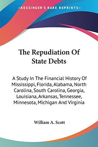 The Repudiation of State Debts: A Study in the Financial History of Several States