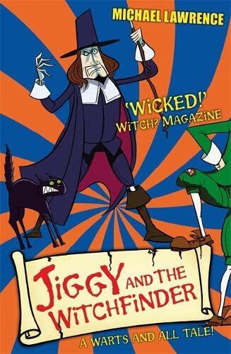 Jiggy and the Witchfinder: A Warts and All Tale
