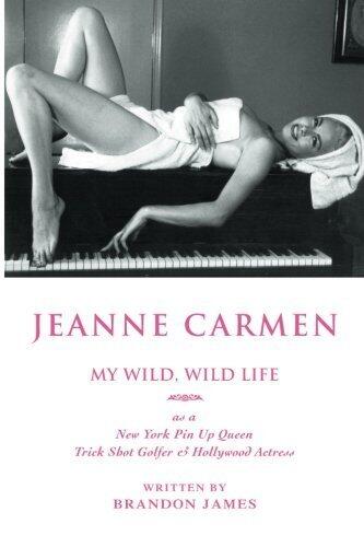 Jeanne Carmen: My Wild, Wild Life as a New York Pin Up Queen