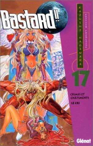 Bastard ! !, tome 17 : Crimes et châtiment - Le Cri