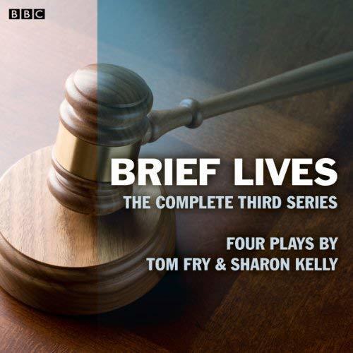 Brief Lives: The Complete Series 3: A BBC Radio 4 dramatization