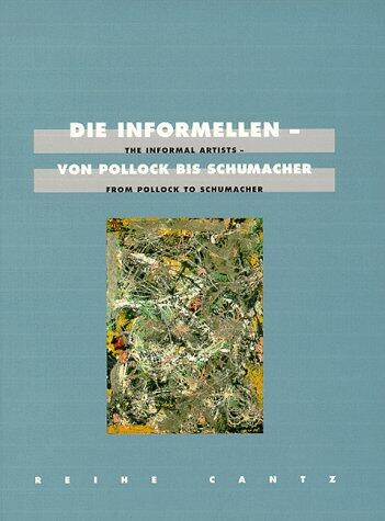 The Informal Artists: From Jackson Pollack to Emil Schumacher