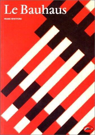 Le Bauhaus (Univers de l'art)
