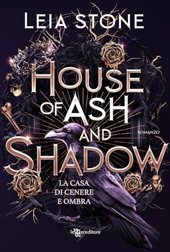 House of Ash and Shadow. La casa di cenere e ombra - Gilded City vol. 1 (Leggereditore)