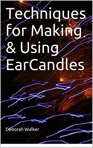 Techniques for Making & Using Ear Candles