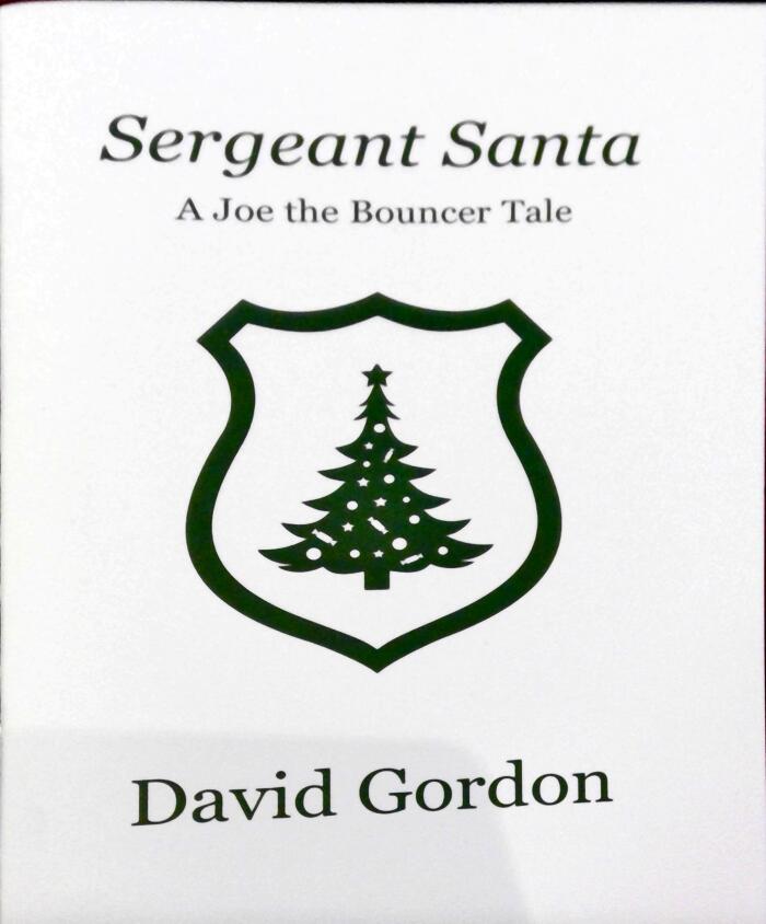 Sergeant Santa: A Joe the Bouncer Tale