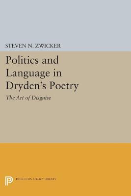 Politics and Language in Dryden's Poetry: The Art of Disguise