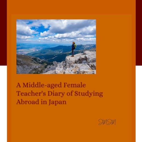 A Middle-aged Female Teacher's Diary of Studying Abroad in Japan