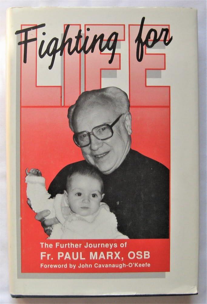 Fighting for Life: The Further Journeys of Fr Paul Marx