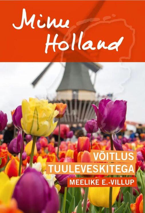 Minu Holland: Võitlus tuuleveskitega