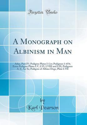 A Monograph on Albinism in Man: Atlas, Part IV; Pedigree Plates I-Liv; Pedigrees 1-654; Extra Pedigree Plates LV, LVI, LVIII and LIX; Pedigrees A-Z, Aa-Ss; Pedigree of Albino Dogs, Plate LVII (Classic
