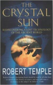The Crystal Sun: Rediscovering a Lost Technology of the Ancient World