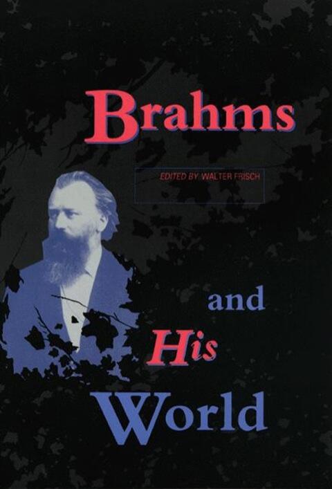 Brahms and His World (Revised Edition)