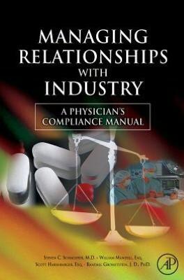 Managing Relationships With Industry: A Physician's Compliance Manual