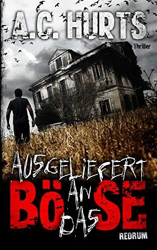 Ausgeliefert an das Böse: Thriller